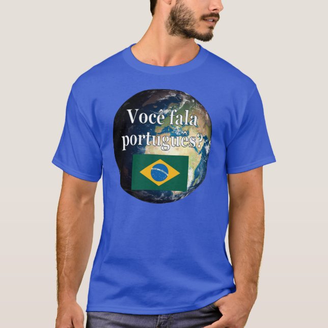 Do you speak Portuguese? Portuguese. Flag & Earth T-Shirt (Vorderseite)
