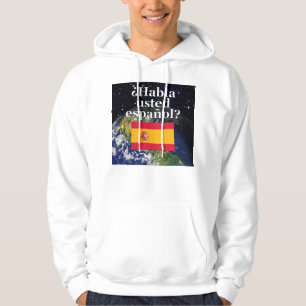 Do you speak Spanish? in Spanish. Flag & Earth Hoodie