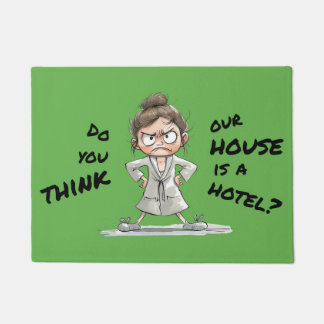 Do you think our house is a hotel? fußmatte