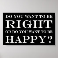 Do You Want To Be Right Or Happy? 002