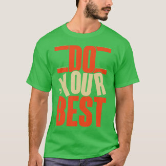 Do Your Best T-Shirt