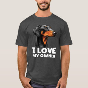Doberman Dog Pet Eigentümer I Liebe Mein Besitzer T-Shirt