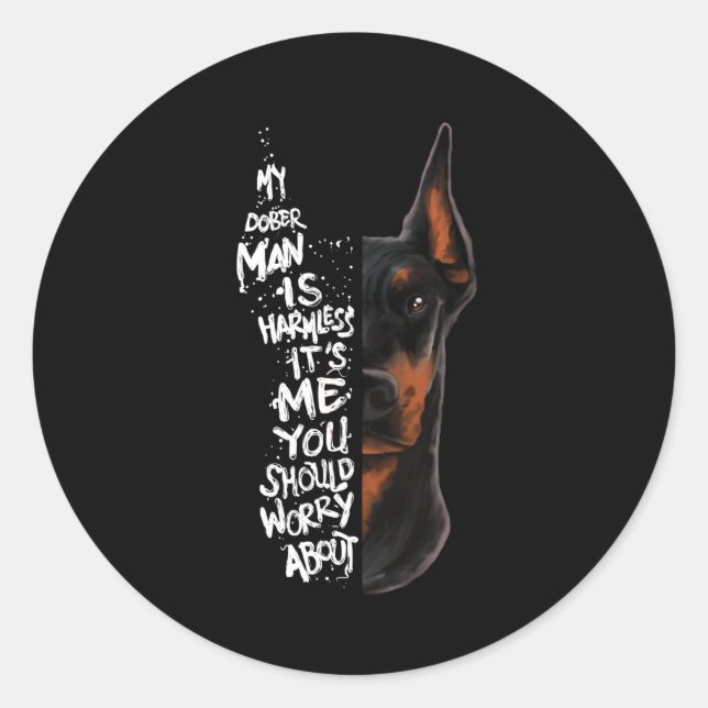 Doberman Dog Sprichwort Harmless Gift Runder Aufkleber (Vorderseite)