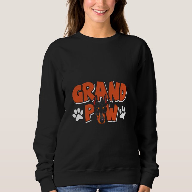 Doberman GRAND PAW Dog Owner Dobermanns Hunde Opa Sweatshirt (Vorderseite)