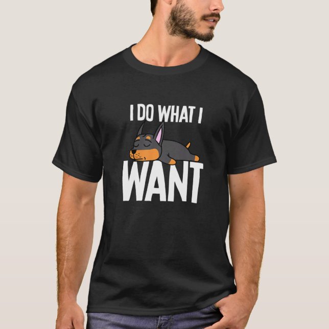 Doberman Ich tue, was ich will T-Shirt (Vorderseite)