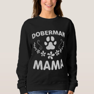 Doberman Mama Doberman Lover Owner Dobermann Dog M Sweatshirt