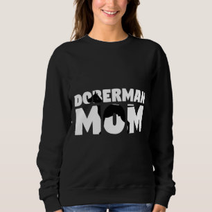 Doberman Mama Doberman Mother Dog Mama T-Shirt Sweatshirt