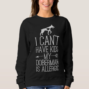 Doberman Mama Funny Hund Mama kann Kinder haben 12 Sweatshirt