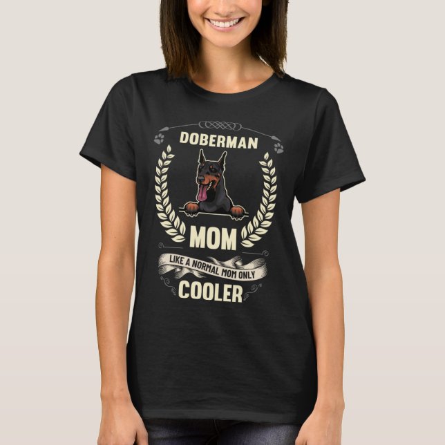 Doberman-Mama wie eine normale Mama nur Cooler Hun T-Shirt (Vorderseite)