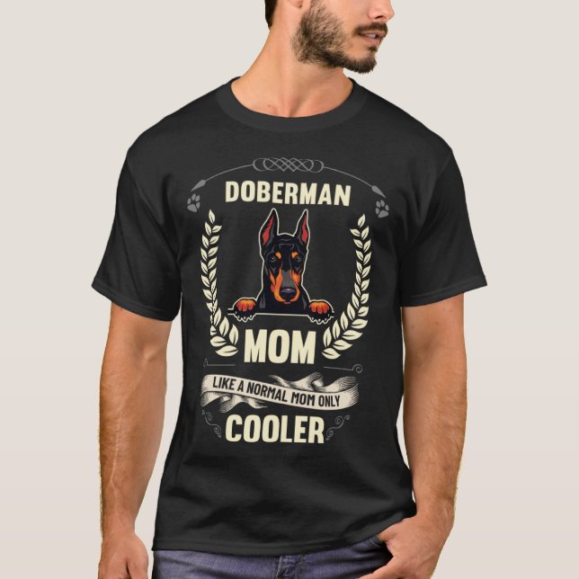Doberman-Mama wie eine normale Mama nur Cooler Hun T-Shirt (Vorderseite)
