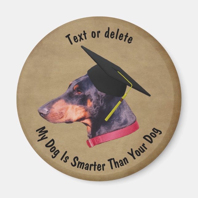 Doberman My Dog Is Smarter Than Your Dog Funny Magnet (Vorne)