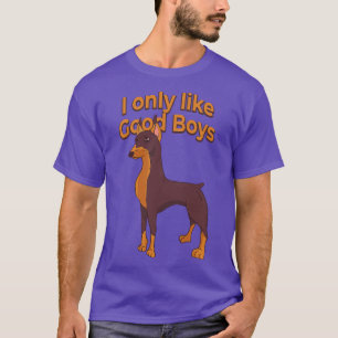 Doberman Pinscher Hund Lover I mag nur gute Jungs T-Shirt