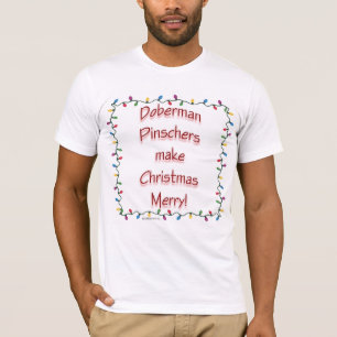 Doberman Pinschers Make Christmas Merry T-Shirt