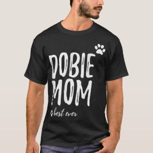 Dobermann Mama Funny Gift für Doberman Dog Mama T-Shirt