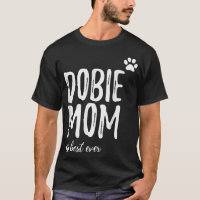 Dobermann Mama T - Shirt Funny Gift für Doberman H