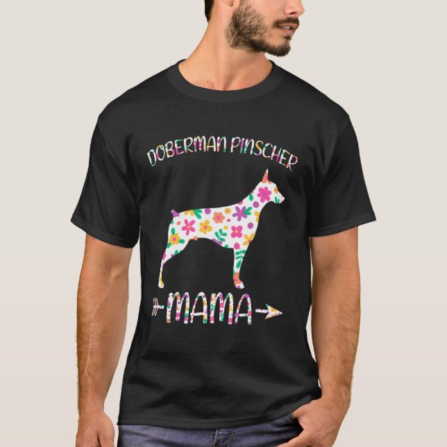 Dobermann Pinscher Mama Floral Hundemutter Muttert T-Shirt (Vorderseite)