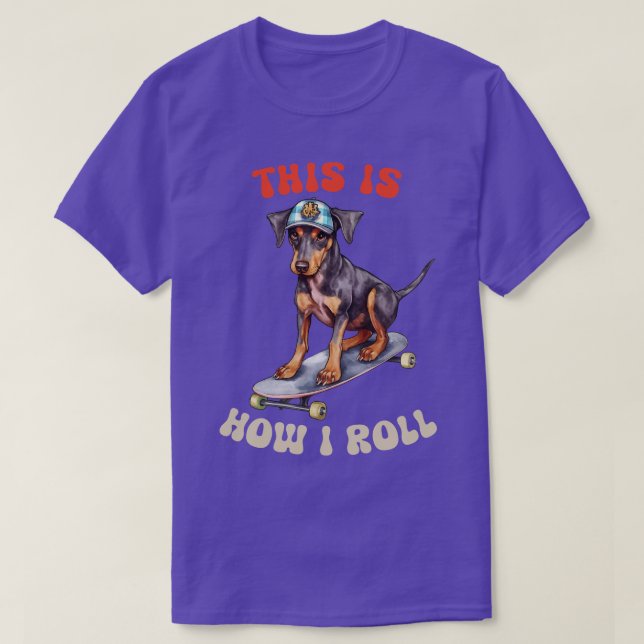 Dobermann, so Roll ich T-Shirt (Design vorne)