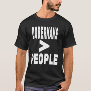 Dobermans größer als Menschen Hund Eigentümer Mama T-Shirt