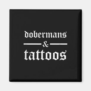 Dobermans und Tattoos Funny Tattooot Hundebesitzer Magnet