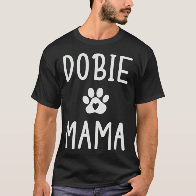 Dobie Mama Womens Doberman Dog  Mom T-Shirt (Vorderseite)