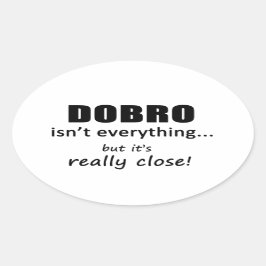 Dobro ist nicht alles ovaler aufkleber