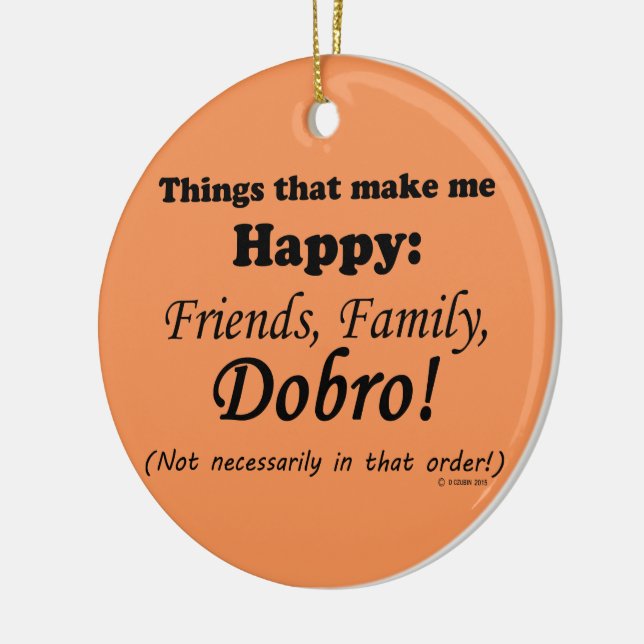 Dobro macht mich glücklich keramik ornament (Links)