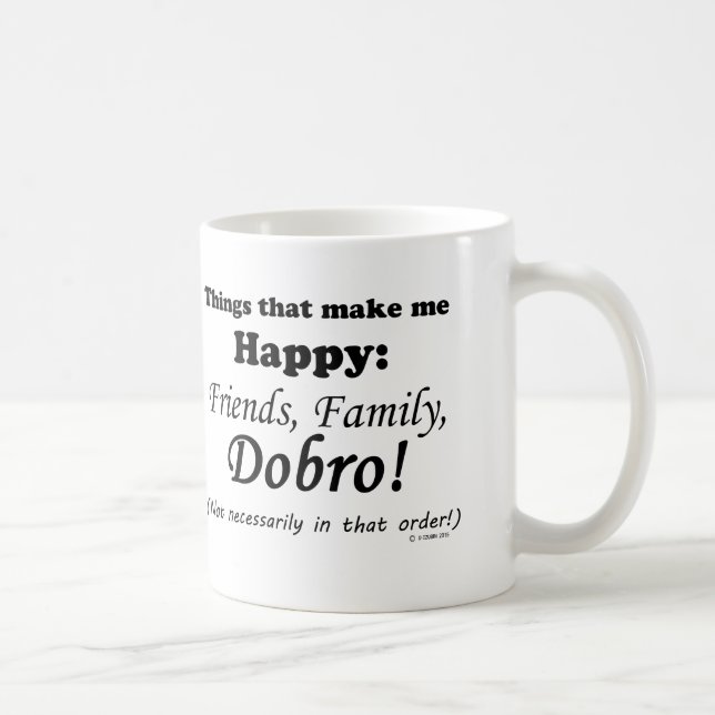 Dobro macht mich glücklich tasse (Rechts)