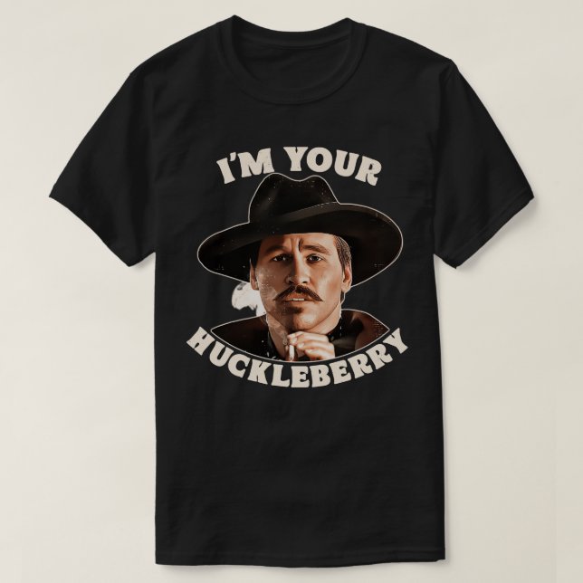 Doc Holliday Im Your Huckleberry T-Shirt (Design vorne)