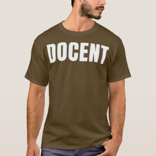 Docent Funny Job Title Professionals Geburtstagsge T-Shirt