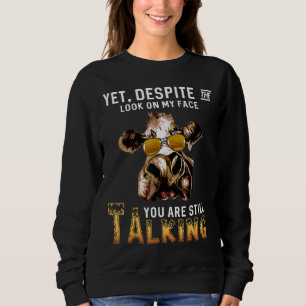 Doch Trotz Des Ausdrucks Auf Meinem Gesicht Redest Sweatshirt