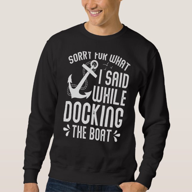 Docking the Boat Funny Boating Lover Pontoon Capta Sweatshirt (Vorderseite)