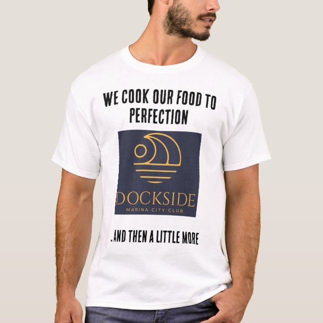 Dockside Cooks to Perfection T-Shirt (Vorderseite)