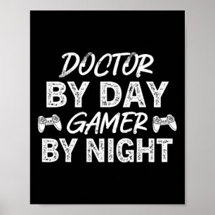 Doctor by Day Gamer by Night Niedlich Video Game L Poster