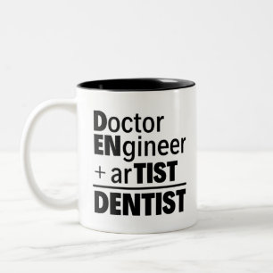 DOctor+ENgineer+ArTIST= DENTIST   Funny Dentist  Zweifarbige Tasse