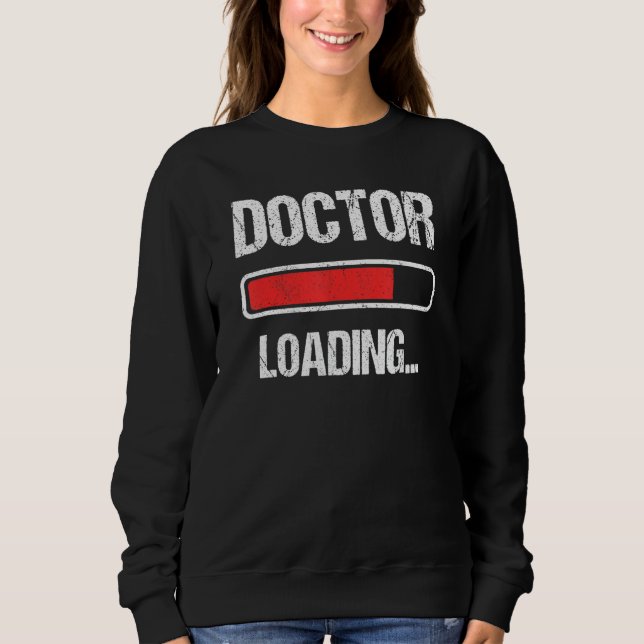 Doctor Loading Bitte warten Doktorandenstudium Sweatshirt (Vorderseite)