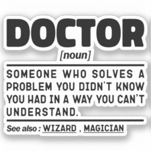 Doctor Noun Cool Physician Worker Sarcastic Sprich Aufkleber