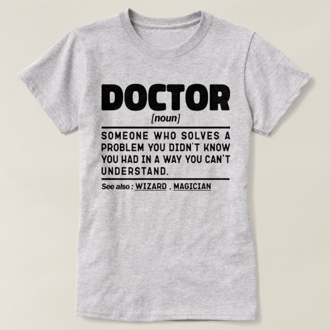 Doctor Noun Cool Physician Worker Sarcastic Sprich T-Shirt (Design vorne)