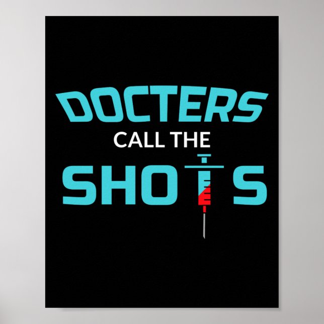 Doctors Call The Shots Funny Female Doctor T Shi  Poster (Vorne)