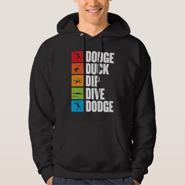 dodge duck dip dive for a dodgeball player dodgeba hoodie (Vorderseite)