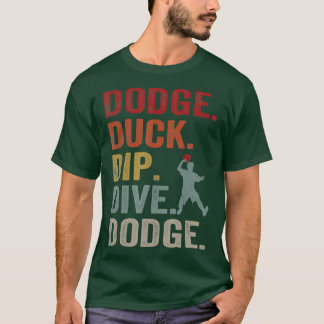Dodge Duck Dip Dodge Gaga Ball Vintag Dodgeb T-Shirt