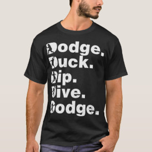 Dodge Duck Dive Dodge Funny Dodgeball Black bo T-Shirt