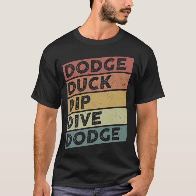 Dodge Duck Dive Dodge Funny Dodgeball Design d T-Shirt (Vorderseite)