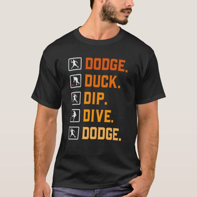 Dodgeball Ballgames Dip Duck Dodge Duck Dip D T-Shirt (Vorderseite)