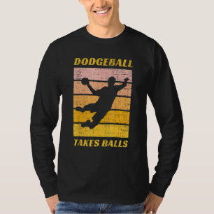 Dodgeball Braucht Bälle Mannschaftsspiel Ballspiel T-Shirt