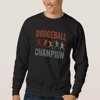Dodgeball Champion Gaga Ball Dodgeball Player Dodd Sweatshirt