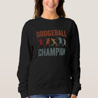 Dodgeball Champion Gaga Ball Dodgeball Player Dodd Sweatshirt