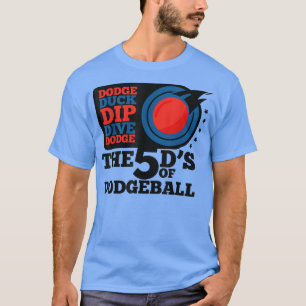 Dodgeball Dodge Duck Dip Dive 5 D's Graphic T 185 T-Shirt