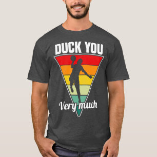 Dodgeball-Duck Sie sehr viel T-Shirt