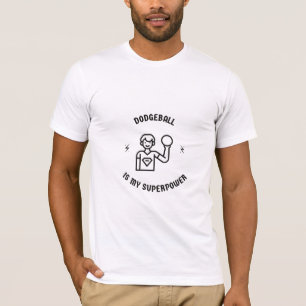 Dodgeball ist meine Supermacht T-Shirt