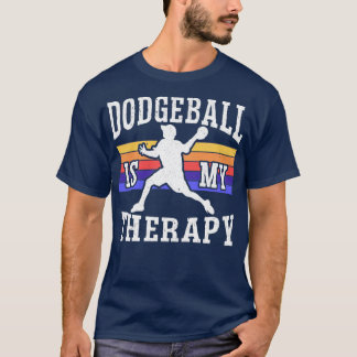 Dodgeball ist meine Therapie Dodgeballer Dodgeball T-Shirt